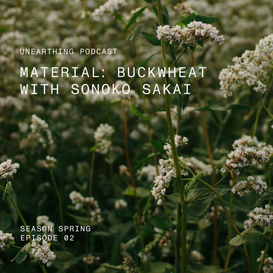 Unearthing: Buckwheat with Sonoko Sakai